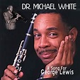 Dr. Michael White – A Song For George Lewis | Louisiana Music Factory