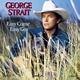 George Strait - Easy Come, Easy Go (1993) - MusicMeter.nl