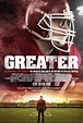 Greater (2016) - FilmAffinity