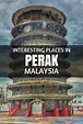 place to visit in perak - Sally Berry