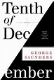 Tenth of December: Stories by George Saunders | Goodreads