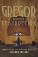 Gregor y la Profecia de la Destruccion | 9781603960151 | Suzanne ...