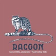 Racoon - Racoon (Live at Hmh, Amsterdam - Theatre Show 2016) - Reviews ...