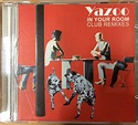 Yazoo - In Your Room (Club Remixes) (2008, CD) | Discogs