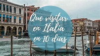 Que VISITAR en ITALIA en 10 días, ruta recomendada [Ruta del Mate]