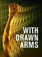 With Drawn Arms (2020) - FilmAffinity