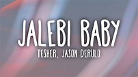 Tesher x Jason Derulo - Jalebi Baby (Lyrics) | TikTok Song | "Baby let ...