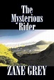 The Mysterious Rider by Zane Grey, Fiction, Westerns, Historical von ...