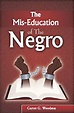 The Mis-Education Of The Negro: Carter G. Woodson: 9780979905223 ...