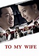 To My Wife - Movies on Google Play