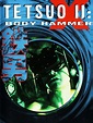 Tetsuo II: Body Hammer (1992) - Rotten Tomatoes