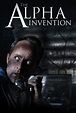 The Alpha Invention - Movie Reviews | Rotten Tomatoes