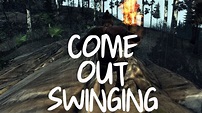 Come Out Swinging - YouTube
