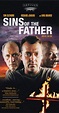 Sins of the Father (2002) Cast and Crew, Trivia, Quotes, Photos, News ...
