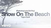 Taylor Swift - Snow On The Beach (Featuring Lana Del Rey) - YouTube