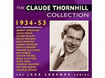Claude Thornhill | The Claude Thornhill Collection 1934-53 - (CD ...