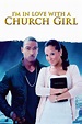 I'm in Love with a Church Girl (2013) | The Poster Database (TPDb)