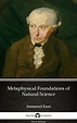 Metaphysical Foundations of Natural Science by Immanuel Kant - Delphi ...