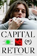 Capital retour (Film, 2019) — CinéSérie