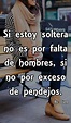 11 ideas de Soltero codiciado | soltero codiciado, frases de soltera ...