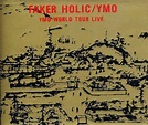 Yellow Magic Orchestra - Faker Holic YMO World Tour Live | Releases ...