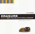 Erasure - Don't Say Your Love Is Killing Me (1997, CD) | Discogs