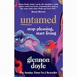Untamed Stop Pleasing Start Living By Glennon Doyle & A Toolkit for ...