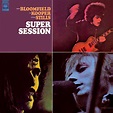 Michael Bloomfield, Al Kooper and Stephen Stills - Super Session (1968 ...