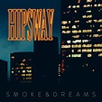 Smoke & Dreams - Album by Hipsway | Spotify
