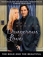 Dangerous Love | TheBoldandtheBeautiful Wiki | Fandom