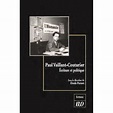Paul Vaillant-Couturier Écriture et politique - broché - Denis Pernot ...