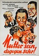 Filmplakat von "Mutter sein dagegen sehr" (1951) | Mutter sein dagegen ...