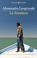 La frontiera - Alessandro Leogrande - Libro - Feltrinelli - I narratori ...