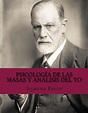 Psicología de las masas y análisis del yo by Sigmund Freud, JV Editors ...