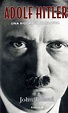 La cueva de los libros: Adolf Hitler: una biografía narrativa de John ...