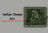 WHAT IS INDIAN STAMP ACT 1899? - PlanetofLaw