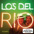 Los Del Río - P'Alante: letras de canciones | Deezer