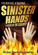 Sinister Hands - Movie Reviews and Movie Ratings | TVGuide.com