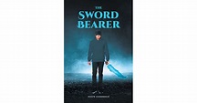 Author Joseph Schoonover's New Book 'The Sword Bearer' is a Fascinating ...