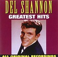 Del Shannon - Greatest Hits - Amazon.com Music