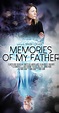 Memories of My Father (2018) - IMDb