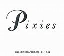 Pixies – Live In Minneapolis, MN - 04.13.04 (2004, CDr) - Discogs
