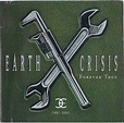 Earth Crisis - Forever True 1991-2001 | Ediciones | Discogs