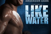 Anderson Silva 'Like Water' documentary poster and official trailer for June 1 release ...