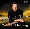 Best Of: Zum 70. Geburtstag von Roland Kaiser auf Audio CD - Portofrei ...