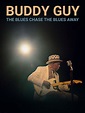 Buddy Guy: The Blues Chase The Blues Away - Buy, watch, or rent from ...