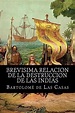 Brevisima Relacion de La Destruccion de Las Indias by Bartolome De Las ...