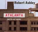 Ashley: Atalanta (Acts of God), Robert Ashley | CD (album) | Muziek ...