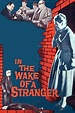 In the Wake of a Stranger (1959) - Posters — The Movie Database (TMDB)