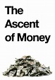 The Ascent of Money | TV Show, Episodes, Reviews and List | SideReel